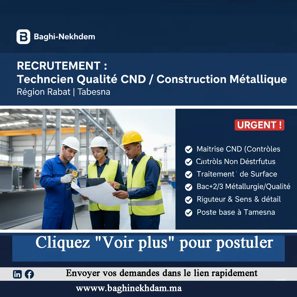Recrutement Technicien Qualité CND Rabat Tamesna Construction Métallique Contrôles Non Destructifs