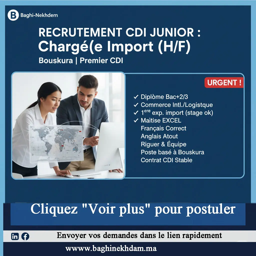 Recrutement Chargé Import Junior CDI Bouskoura Logistique Commerce International Douanes Débutant